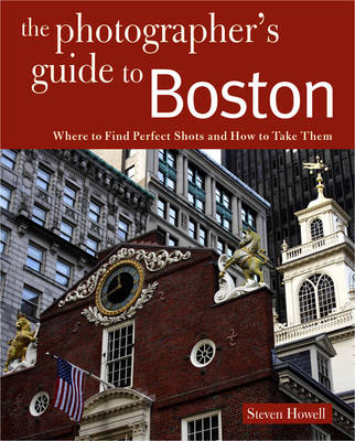 Photographing Boston - Steven Howell