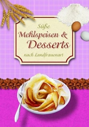 Süsse Mehlspeisen & Desserts