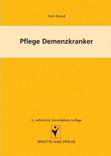 Pflege Demenzkranker - Erich Grond