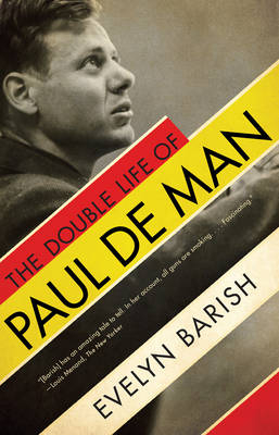 The Double Life of Paul De Man - Evelyn Barish