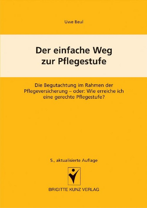 Der einfache Weg zur Pflegestufe - Uwe Beul