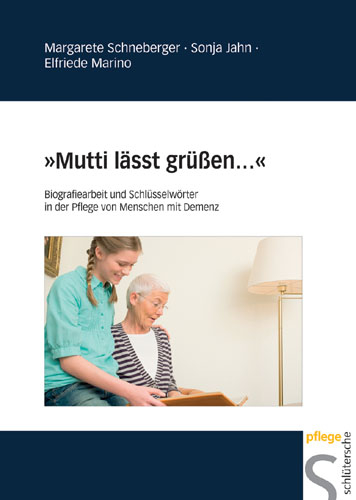 "Mutti lässt grüßen ..." - Margarete Schneberger, Sonja Jahn, Elfriede Marino