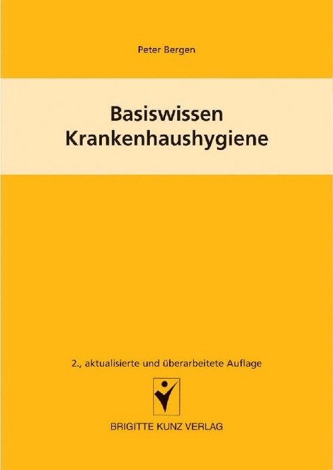 Basiswissen Krankenhaushygiene - Peter Bergen