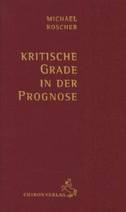 Kritische Grade in der Prognose - Michael Roscher