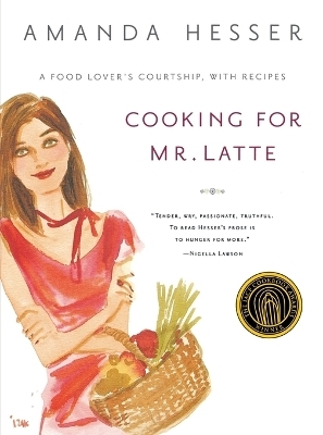 Cooking for Mr. Latte - Amanda Hesser