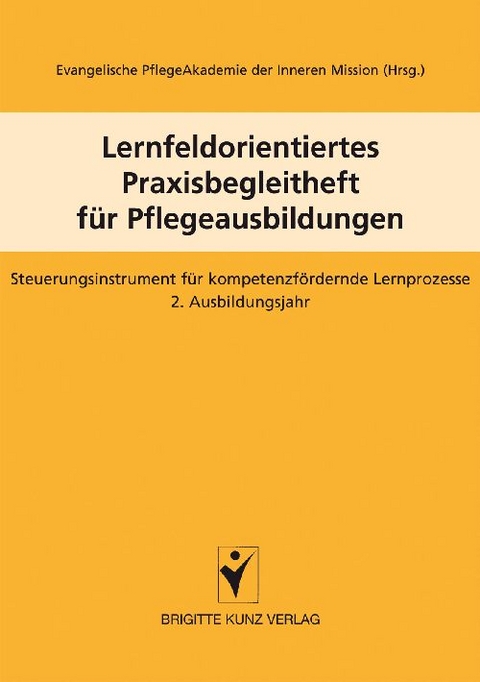 Lernfeldorientiertes Praxisbegleitheft für Pflegeausbildungen - 