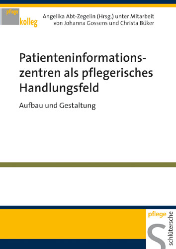 Patienteninformationszentren als pflegerisches Handlungsfeld - 