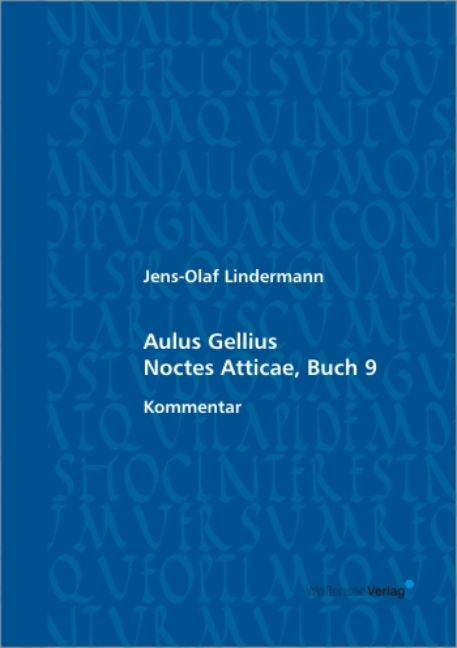 Aulus Gellius. Noctes Atticae, Buch 9 - Jens O Lindermann