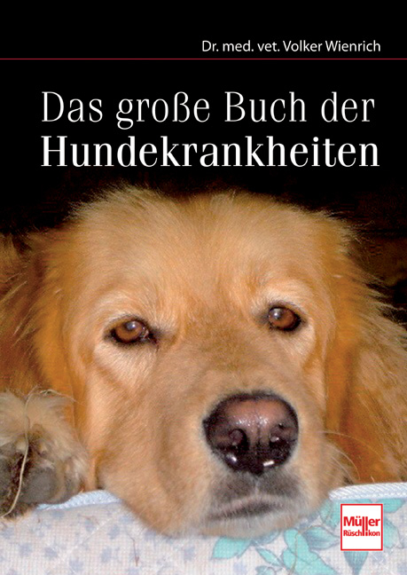 Das große Buch der Hundekrankheiten - Volker Wienrich