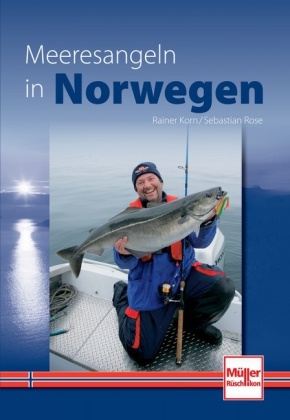 Meeresangeln in Norwegen - Rainer Korn, Sebastian Rose