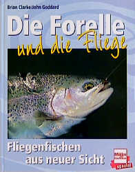 Die Forelle und die Fliege - Brian Clarke, John Goddard