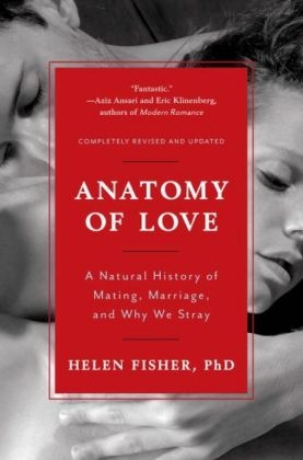 Anatomy of Love - Helen Fisher