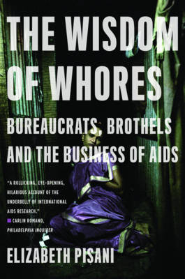 The Wisdom of Whores - Elizabeth Pisani