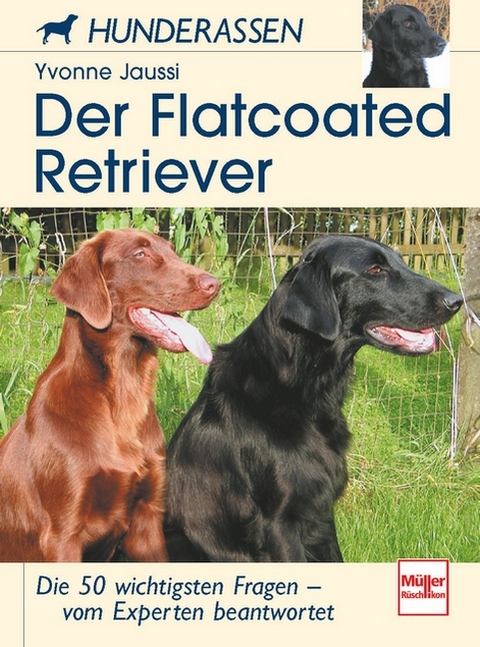 Der Flatcoated Retriever - Yvonne Jaussi