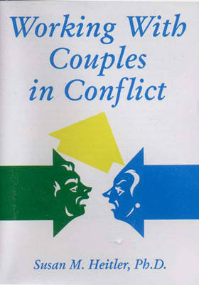 Working with Couples in Conflict - Susan M. Heitler