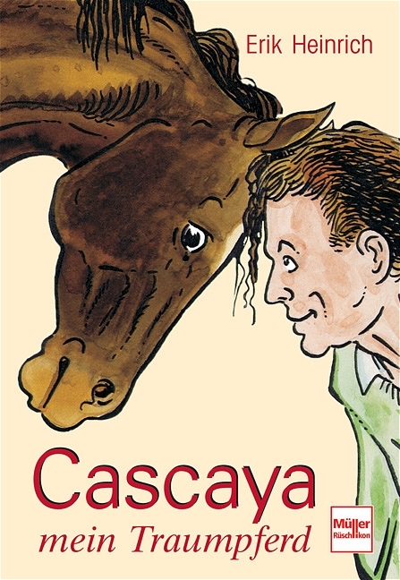 Cascaya - mein Traumpferd - Erik Heinrich