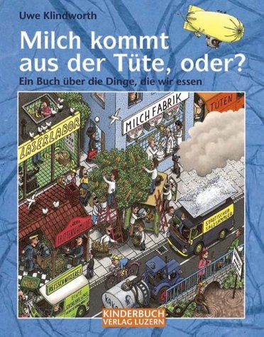 Milch kommt aus der Tüte, oder? - Uwe Klindworth