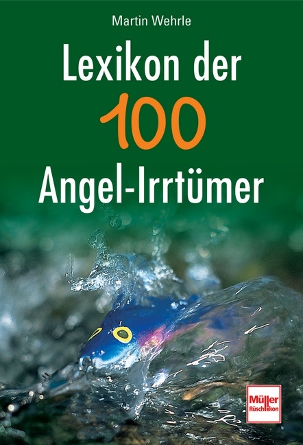 Lexikon der 100 Angel-Irrtümer - Martin Wehrle