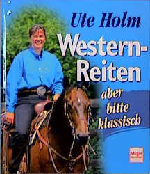 Western-Reiten - aber bitte klassisch - Ute Holm