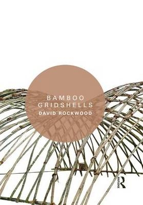 Bamboo Gridshells - School of Architecture David (Associate Professor  University of Hawai'i  Manoa) Rockwood