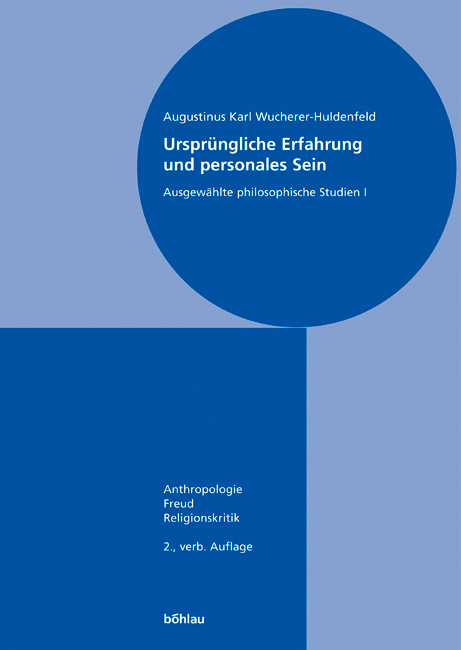 Ursprüngliche Erfahrung und personales Sein - Karl A. Wucherer-Huldenfeld