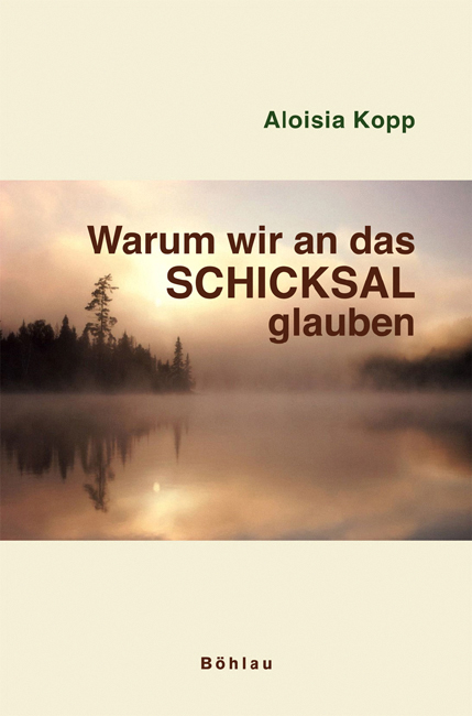 Warum wir an das Schicksal glauben - Aloisia Kopp