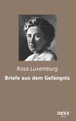 Briefe aus dem Gefängnis - Rosa Luxemburg