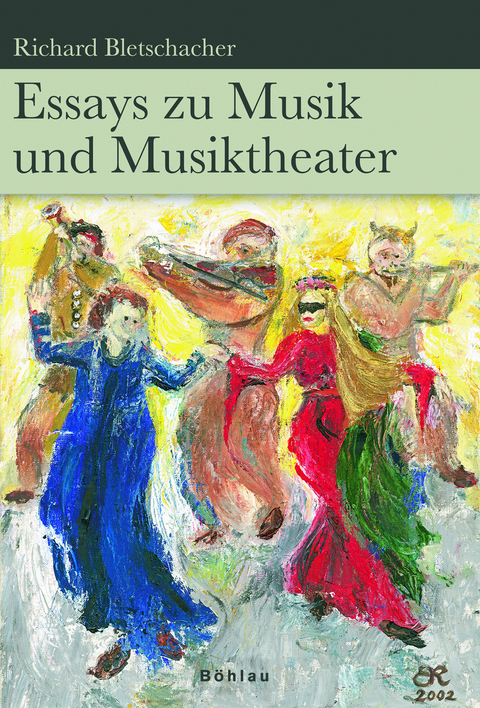 Essays zu Musik und Musiktheater - Richard Bletschacher