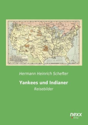 Yankees und Indianer - Hermann Heinrich Schefter