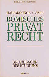 Römisches Privatrecht - Herbert Hausmaninger, Walter Selb