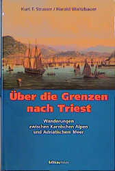 Über die Grenzen nach Triest - Kurt F. Strasser