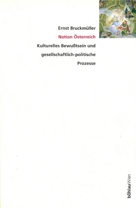 Nation Österreich - Ernst Bruckmüller