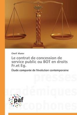 Le contrat de concession de service public ou BOT en droits Fr.et Eg - Cherif Khater