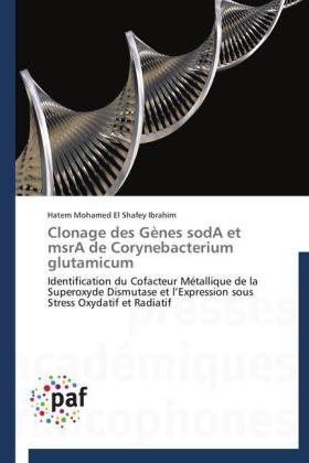 Clonage des GÃ¨nes sodA et msrA de Corynebacterium glutamicum - Hatem Mohamed El Shafey Ibrahim