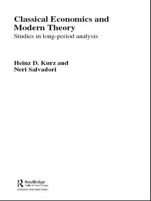 Classical Economics and Modern Theory -  Heinz D. Kurz,  Neri Salvadori