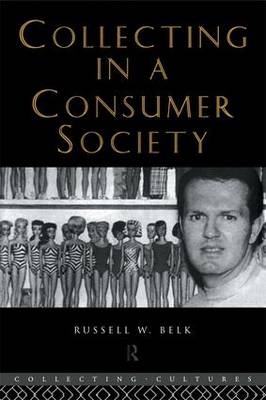 Collecting in a Consumer Society -  Russell W. Belk