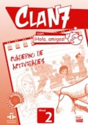 Clan 7 con Hola Amigos 2 : Exercises Book - David Isa