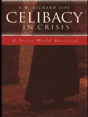 Celibacy in Crisis -  A.W. Richard Sipe