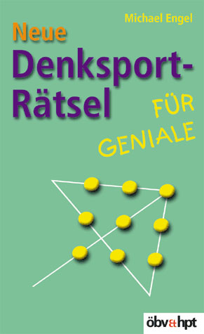 Neue Denksport-Rätsel für Geniale - Michael Engel