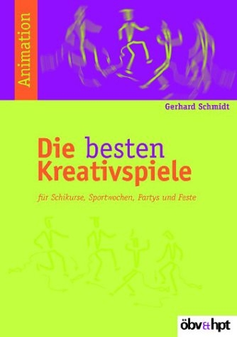 Die besten Kreativspiele - Gerhard Schmidt