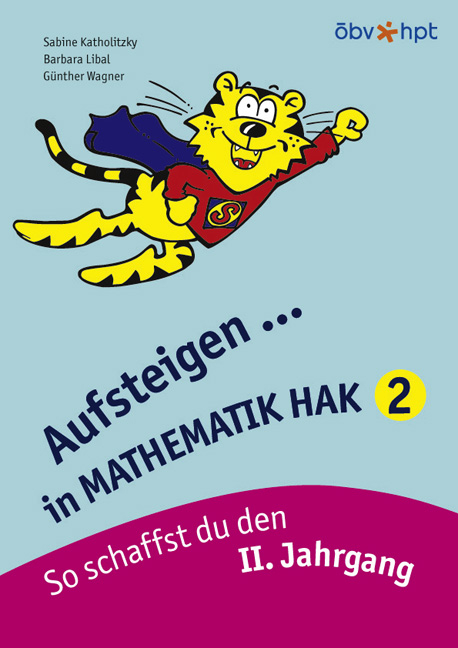 Aufsteigen in Mathematik - HAK 2 - Günther Wagner, Sabine Katholitzky, Barbara Libal