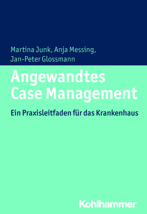 Angewandtes Case Management - Martina Junk, Anja Messing, Jan-Peter Glossmann