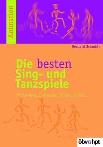 Die besten Sing- und Tanzspiele - Gerhard Schmidt