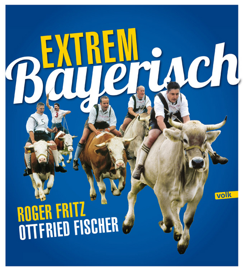 Extrem Bayerisch - Ottfried Fischer