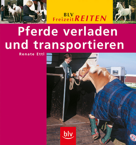 Pferde verladen und transportieren - Renate Ettl