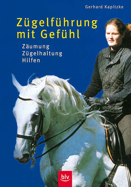 Zügelführung mit Gefühl - Gerhard Kapitzke