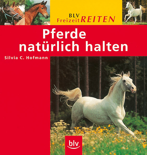 Pferde natürlich halten - Silvia C Hofmann