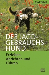 Der Jagdgebrauchshund - Carl Tabel