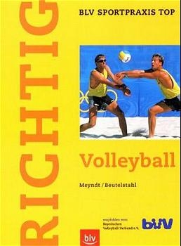 Richtig Volleyball - Peter Meyndt, Dieter Beutelstahl