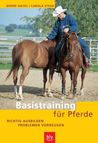 Basistraining für Pferde - Bernd Hackl, Carola Steen